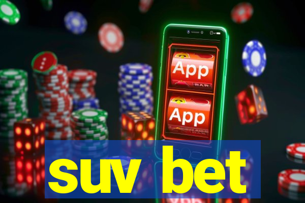 suv bet